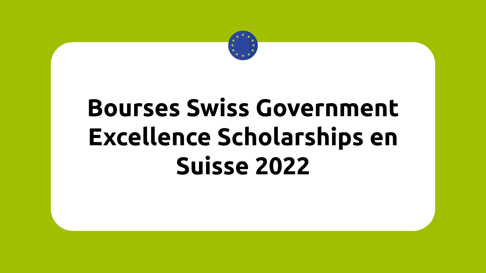 Bourses Swiss Government Excellence Scholarships
