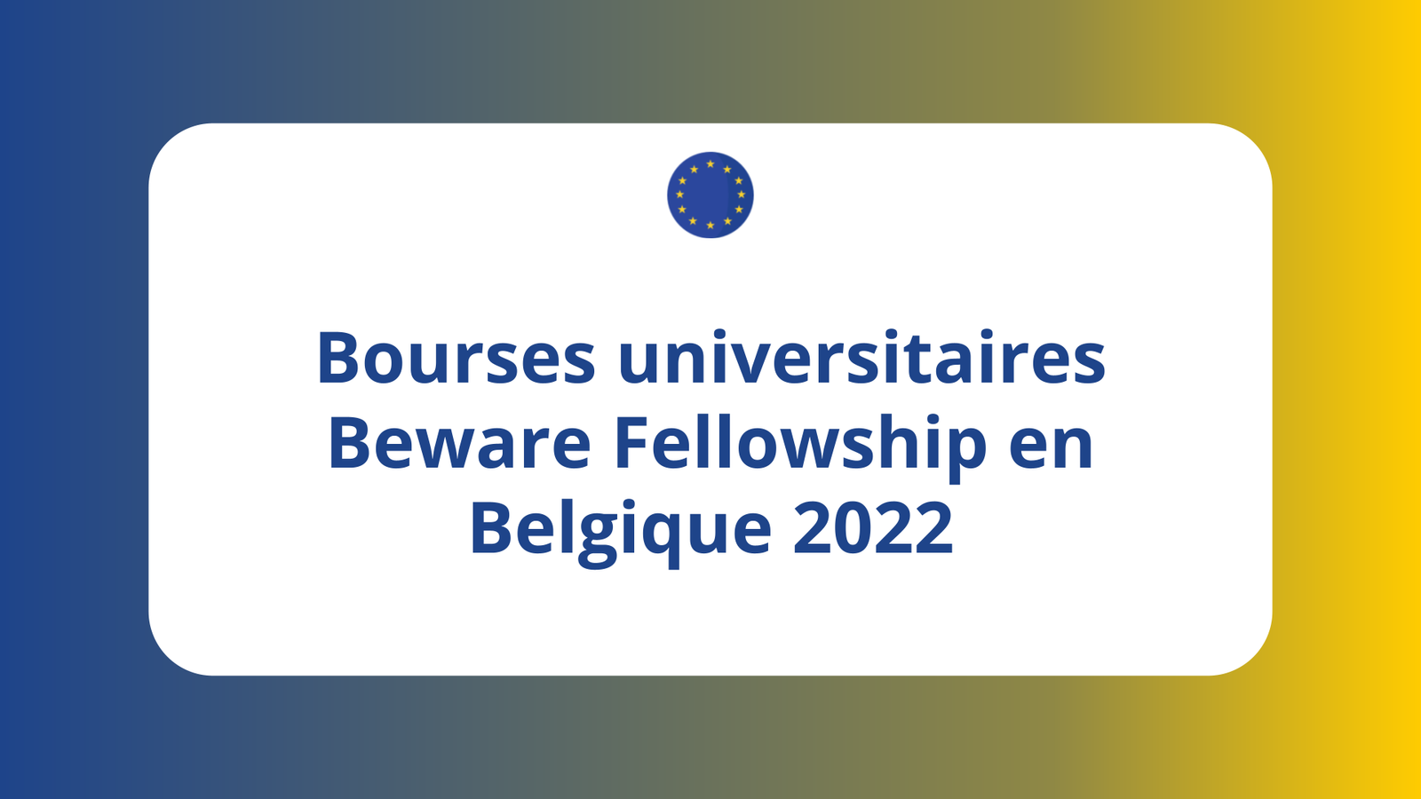 Bourses universitaires Beware Fellowship