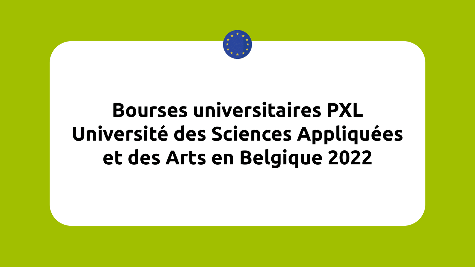 Bourses PXL Université des Sciences Appliquées et des Arts