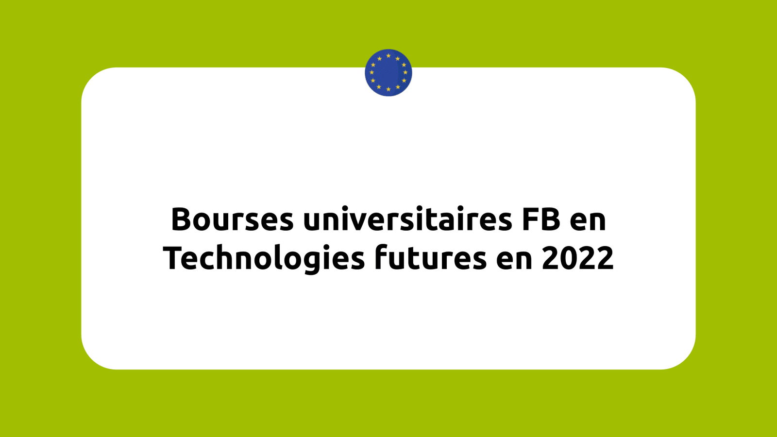 Bourses universitaires FB en Technologies futures