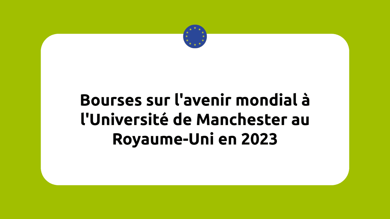 Bourses sur l'avenir mondial à l'Université de Manchester