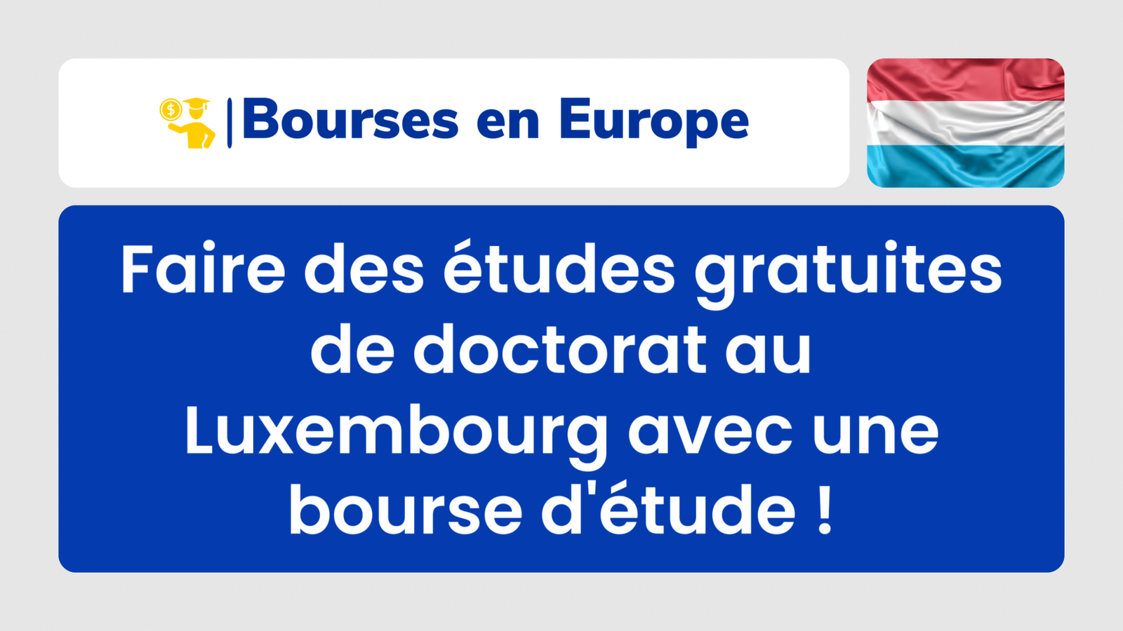 Faire des études gratuites de doctorat au Luxembourg avec une bourse d'étude !
