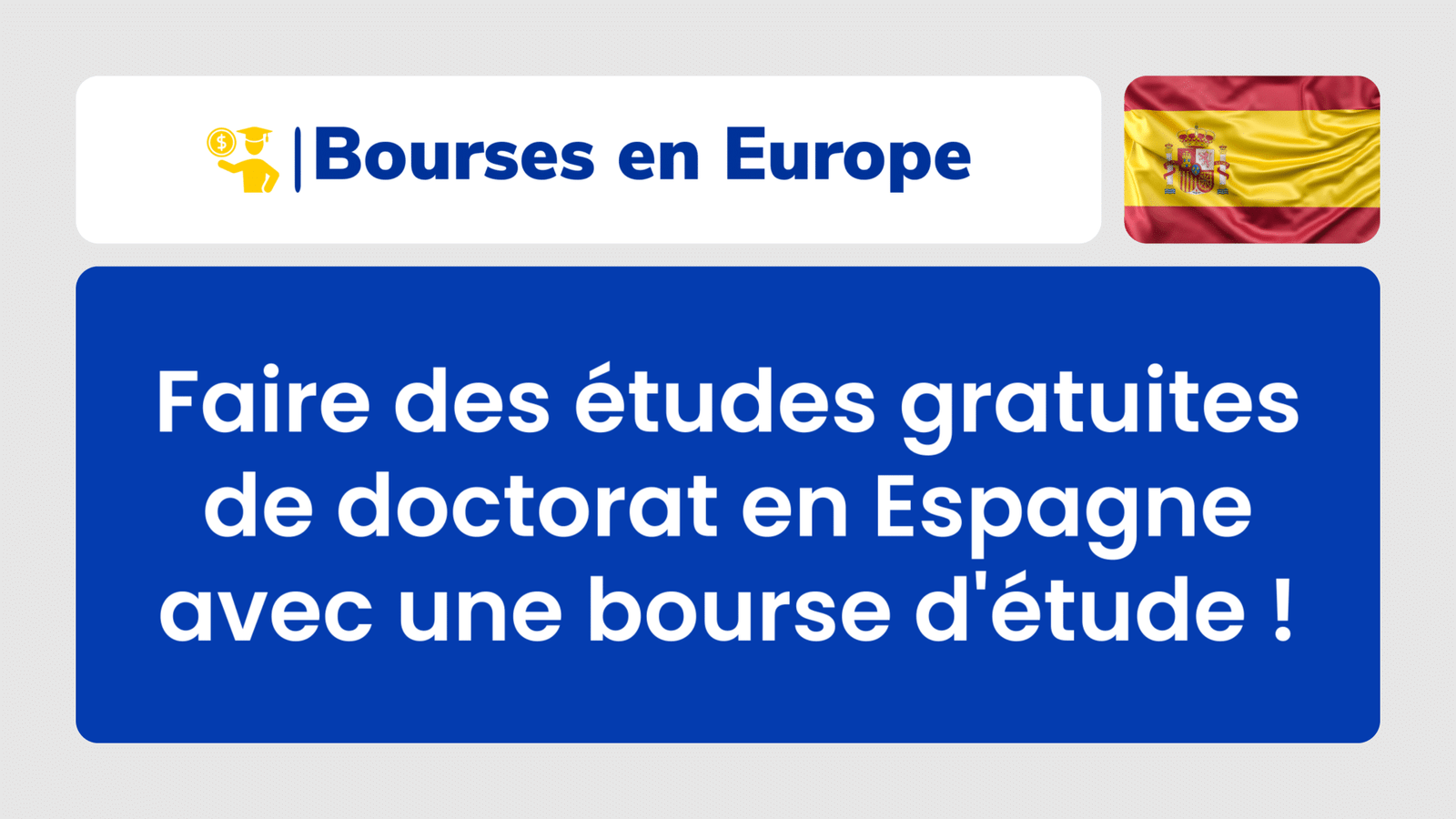 Faire des études gratuites de doctorat en Espagne avec une bourse d'étude !