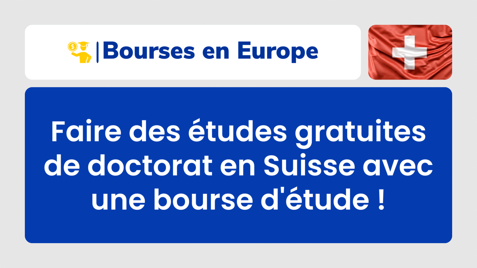 Faire des études gratuites de doctorat en Suisse avec une bourse d'étude !