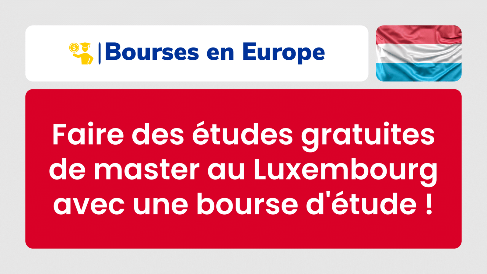 Faire des études gratuites de master au Luxembourg avec une bourse d'étude !